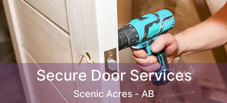  Secure Door Services Scenic Acres - AB