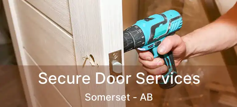  Secure Door Services Somerset - AB