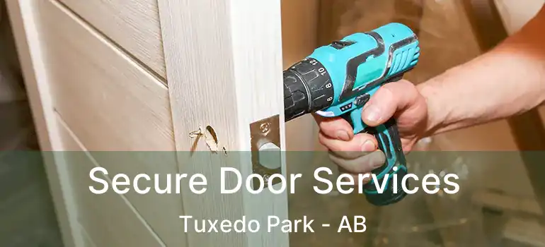  Secure Door Services Tuxedo Park - AB