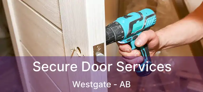  Secure Door Services Westgate - AB
