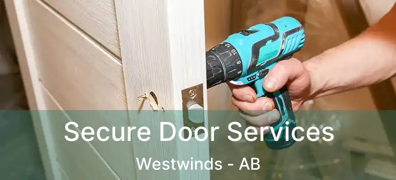  Secure Door Services Westwinds - AB