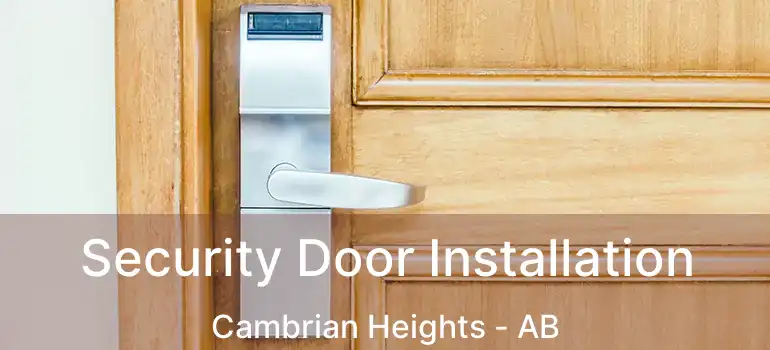  Security Door Installation Cambrian Heights - AB