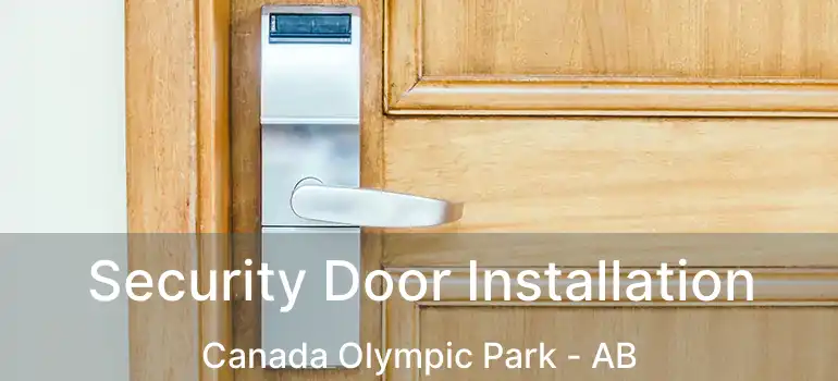  Security Door Installation Canada Olympic Park - AB