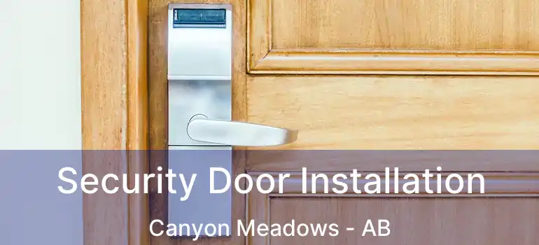  Security Door Installation Canyon Meadows - AB