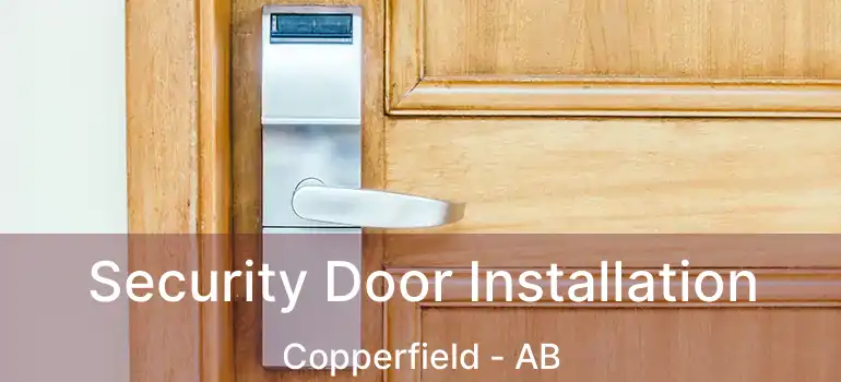  Security Door Installation Copperfield - AB