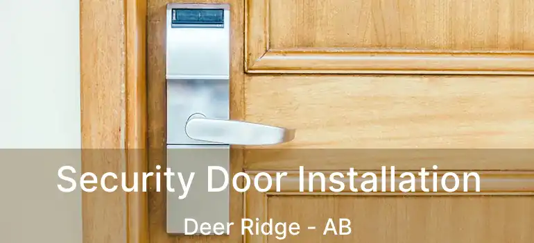  Security Door Installation Deer Ridge - AB