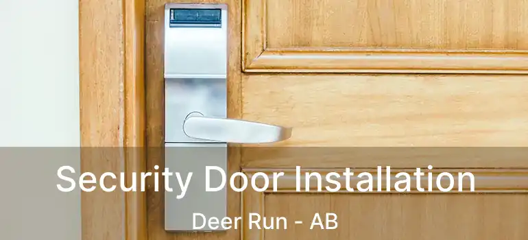  Security Door Installation Deer Run - AB