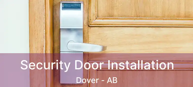  Security Door Installation Dover - AB