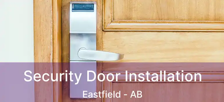  Security Door Installation Eastfield - AB