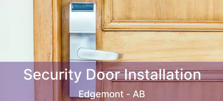  Security Door Installation Edgemont - AB