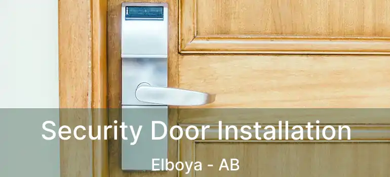  Security Door Installation Elboya - AB