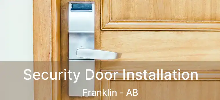  Security Door Installation Franklin - AB