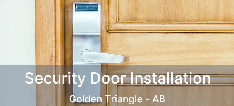  Security Door Installation Golden Triangle - AB