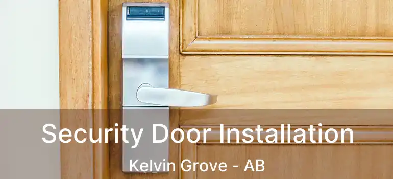  Security Door Installation Kelvin Grove - AB