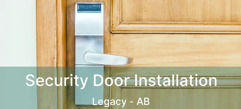  Security Door Installation Legacy - AB
