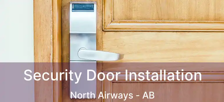 Security Door Installation North Airways - AB