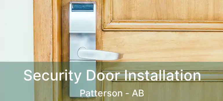  Security Door Installation Patterson - AB