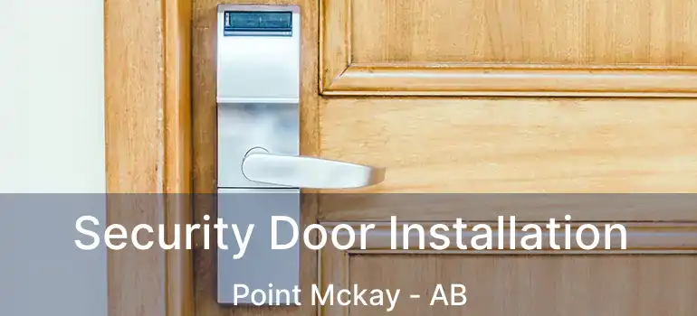 Security Door Installation Point Mckay - AB