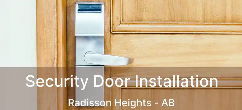  Security Door Installation Radisson Heights - AB