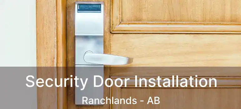  Security Door Installation Ranchlands - AB