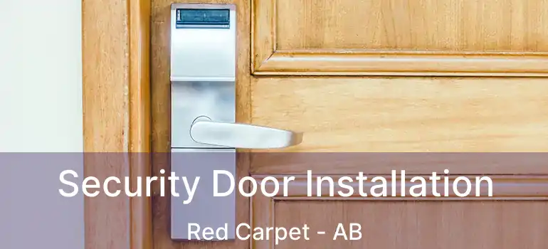  Security Door Installation Red Carpet - AB