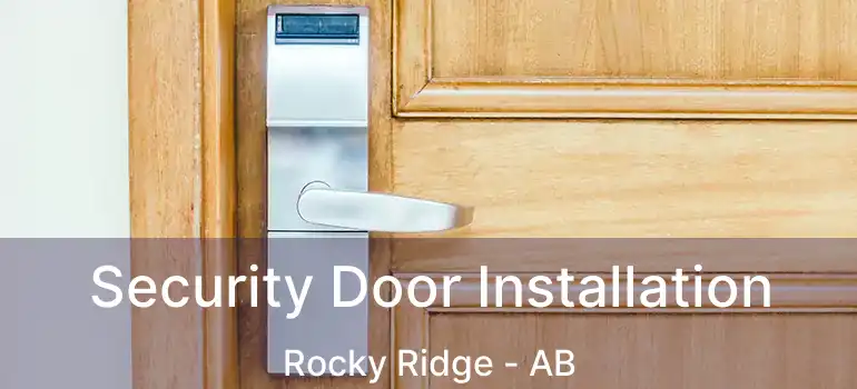  Security Door Installation Rocky Ridge - AB