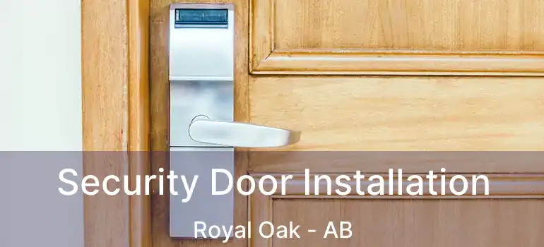  Security Door Installation Royal Oak - AB