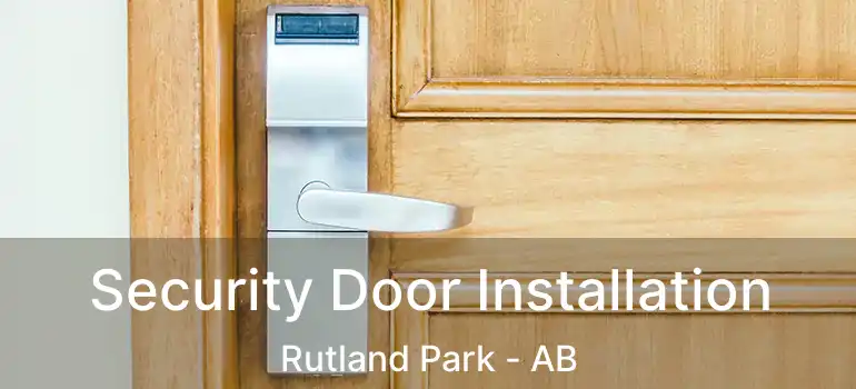  Security Door Installation Rutland Park - AB