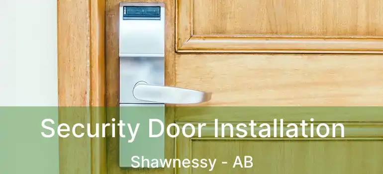  Security Door Installation Shawnessy - AB