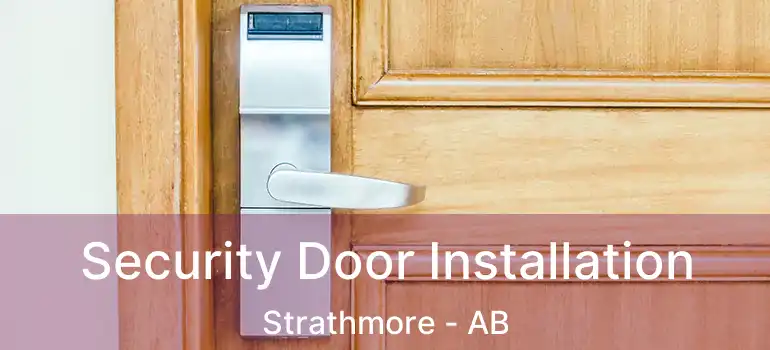  Security Door Installation Strathmore - AB