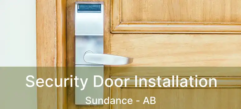  Security Door Installation Sundance - AB