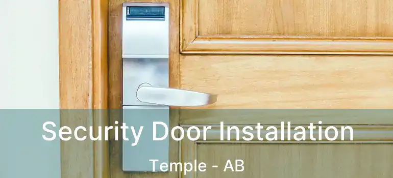  Security Door Installation Temple - AB