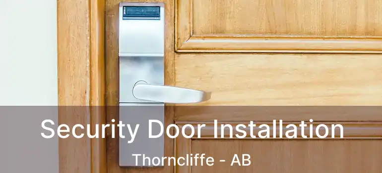  Security Door Installation Thorncliffe - AB