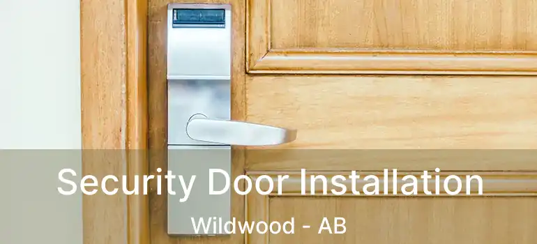 Security Door Installation Wildwood - AB
