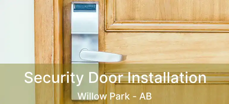  Security Door Installation Willow Park - AB