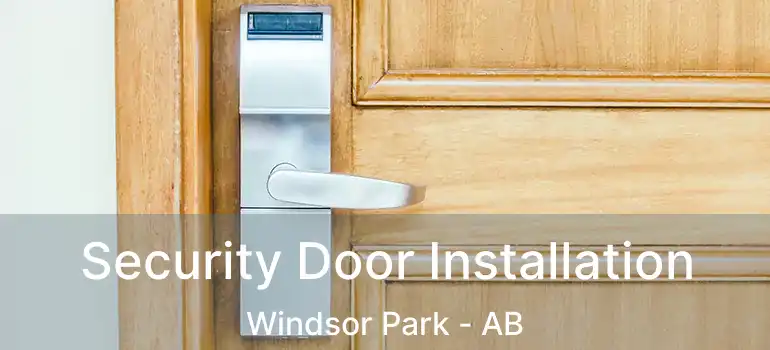  Security Door Installation Windsor Park - AB
