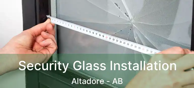  Security Glass Installation Altadore - AB