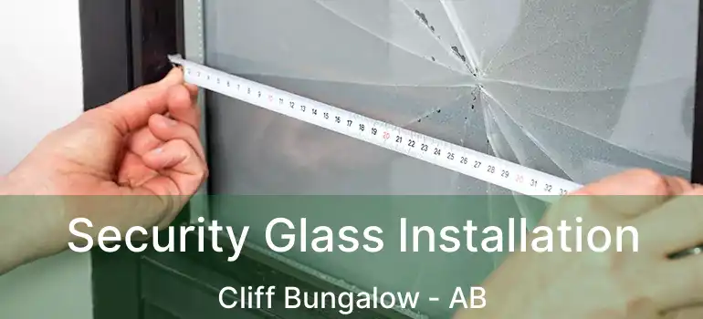  Security Glass Installation Cliff Bungalow - AB