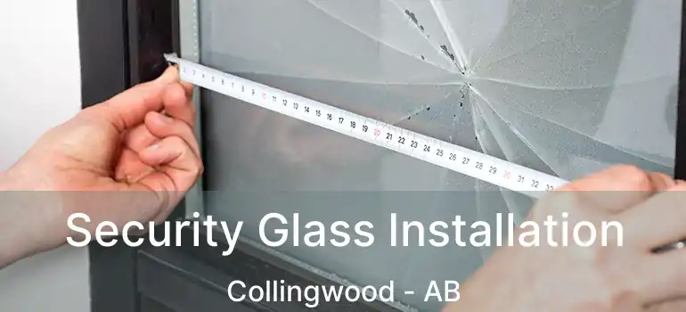  Security Glass Installation Collingwood - AB