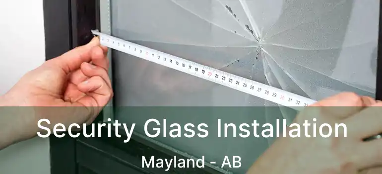  Security Glass Installation Mayland - AB