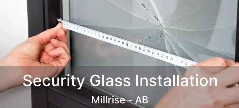  Security Glass Installation Millrise - AB