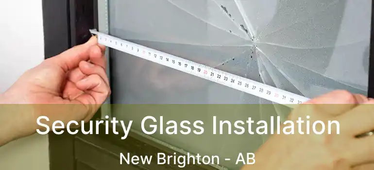  Security Glass Installation New Brighton - AB