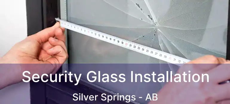  Security Glass Installation Silver Springs - AB