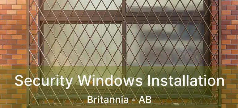  Security Windows Installation Britannia - AB