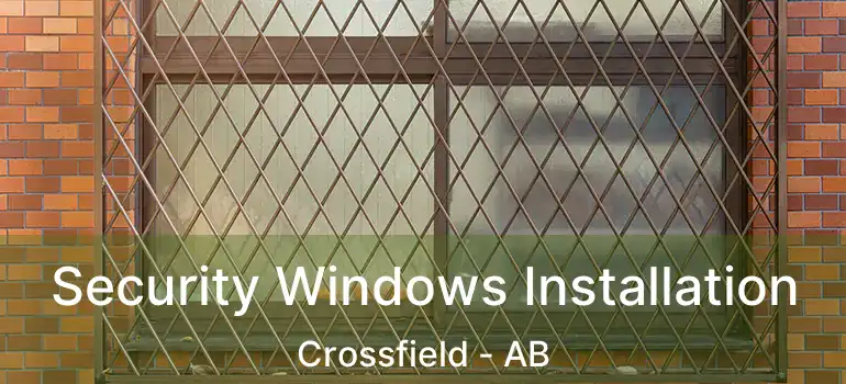  Security Windows Installation Crossfield - AB
