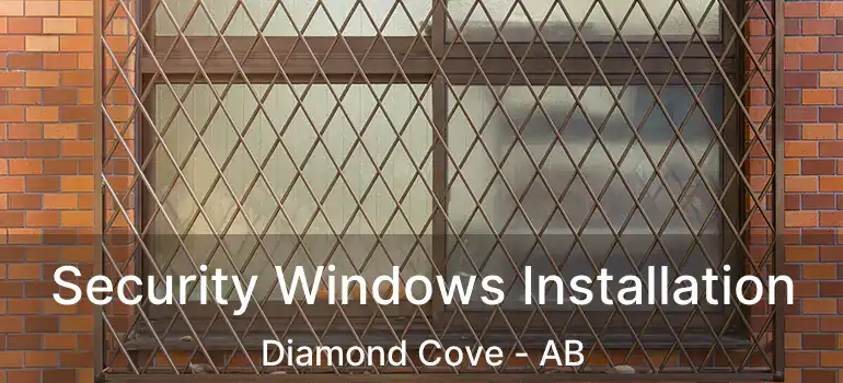  Security Windows Installation Diamond Cove - AB