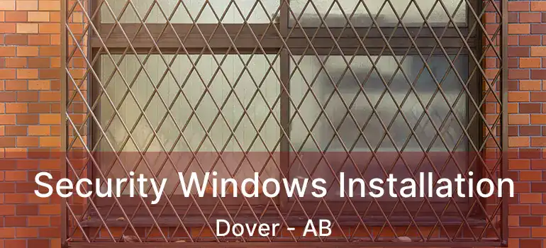  Security Windows Installation Dover - AB