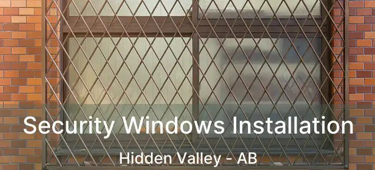  Security Windows Installation Hidden Valley - AB