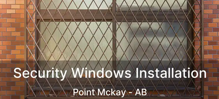  Security Windows Installation Point Mckay - AB