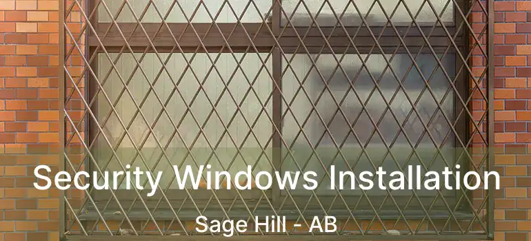  Security Windows Installation Sage Hill - AB